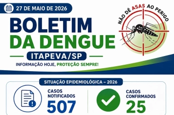 Prefeitura de Itapeva divulga novo boletim epidemiológico e reforça alerta contra a dengue