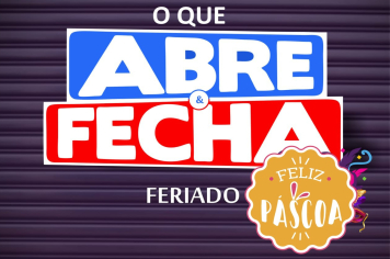 O que abre e fecha nestes feriados de Páscoa e Tiradentes