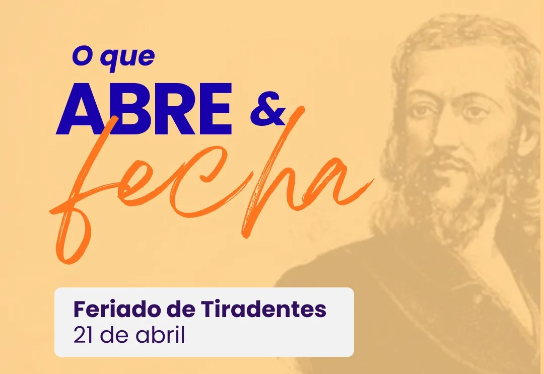 Veja o que abre e o que fecha no feriado de Tiradentes