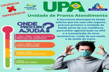 ATENÇÃO! EVITE PROCURAR OS SERVIÇOS DE EMERGÊNCIAS (UPA E SANTA CASA)