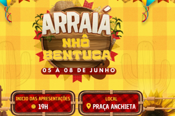  Prefeitura realizará de 5 a 8 de junho, Arraiá do Nhô Bentuca na Praça Anchieta 