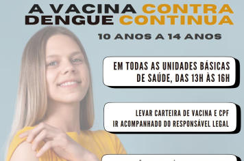 Secretaria de Saúde dá prosseguimento à vacinação contra a dengue nas unidades de saúde das zonas urbana e rural