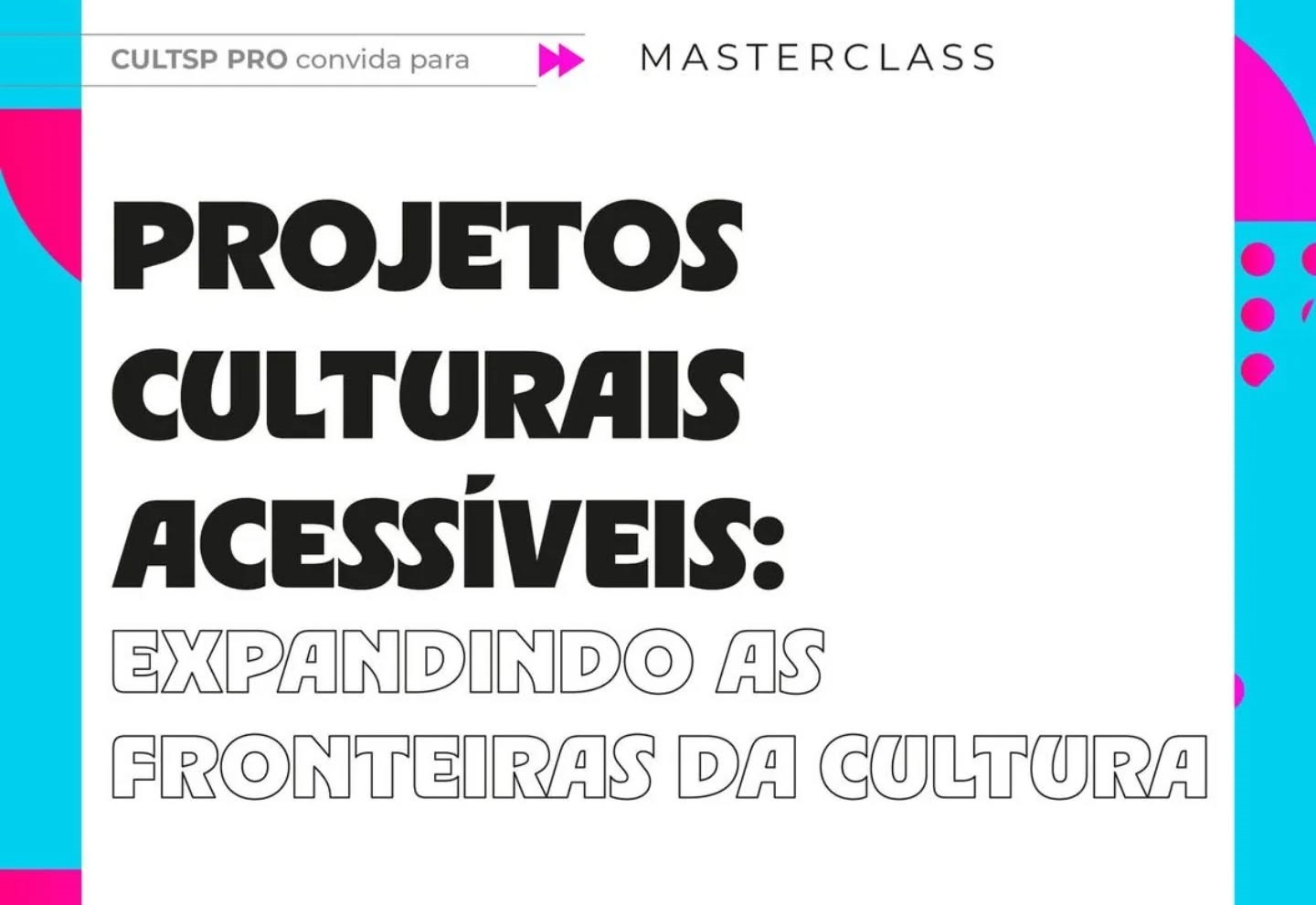 Masterclass gratuita de Projetos Culturais Acessíveis acontece em Itapeva
